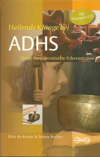 Heilende Klänge bei ADHS: Neue therapeutische Erkenntnisse - Ruiter, Dick de book