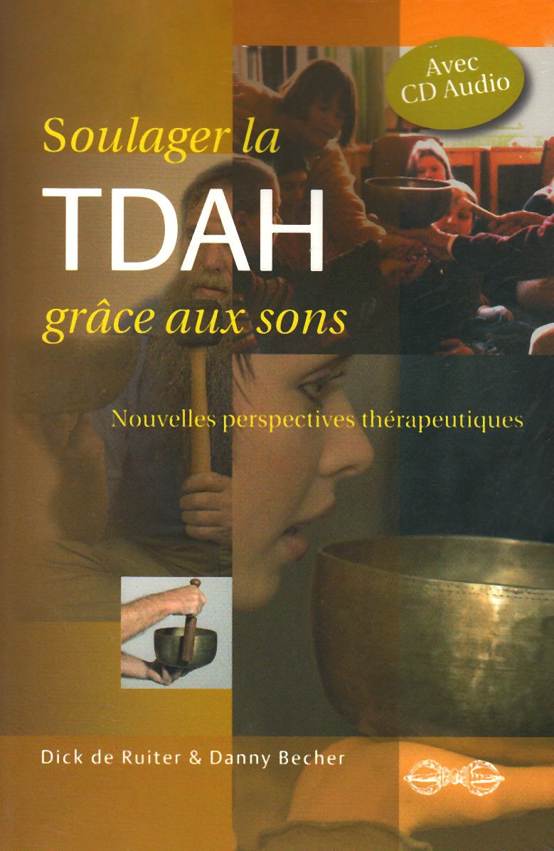 Soulager la TDAH grâce aux sons (CD inclus) - nouvelles perspectives thérapeutiques Religion & Esotericism