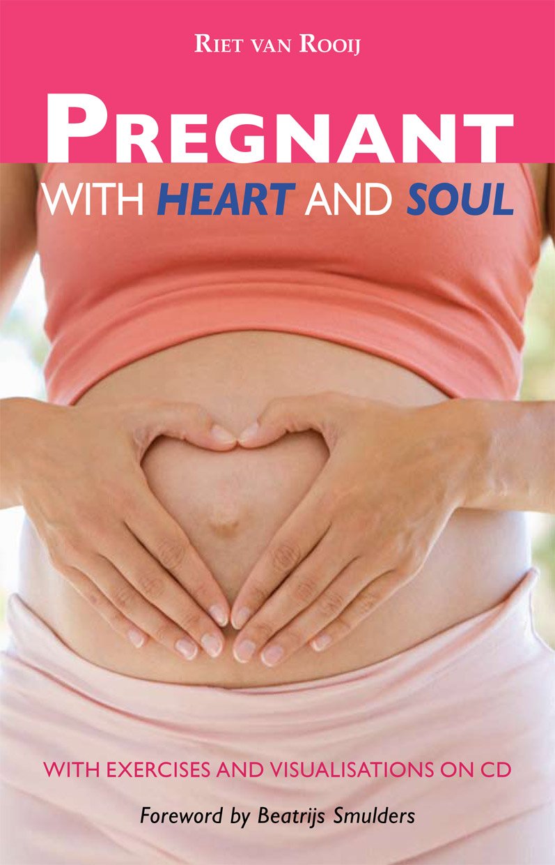 Pregnant with Heart and Soul: With Exercises and Visualisations on CD Parents & Children