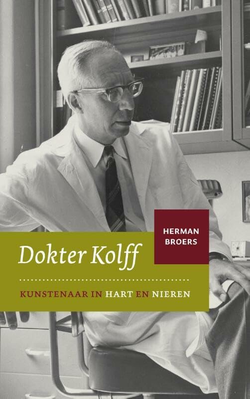Dokter Kolff: kunstenaar in hart en nieren Social Sciences