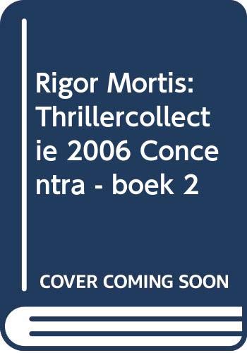 Rigor Mortis: Thrillercollectie 2006 Concentra - boek 2 Books