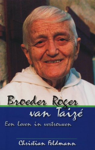 Broeder Roger van Taizé: een leven in vertrouwen Science