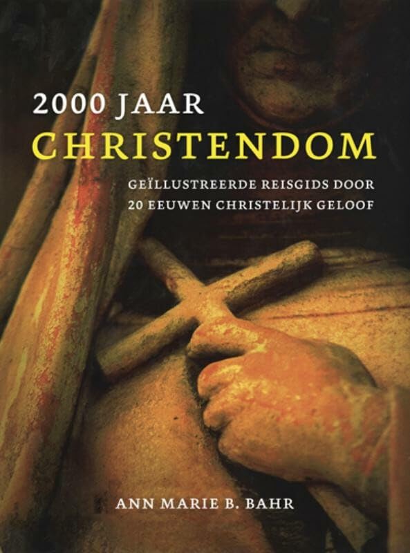 2000 jaar Christendom: geïllustreerde reisgids door 20 eeuwen christelijk geloof Film, Art & Culture