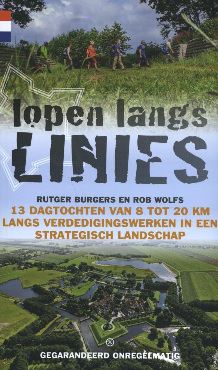 Lopen langs linies: 13 dagtochten van 8 tot 20 km langs verdedigingswerken in een strategisch landschap book
