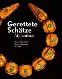Gerettete Schätze - Afghanistan - Die Sammlung des Nationalmuseums Kabul Books