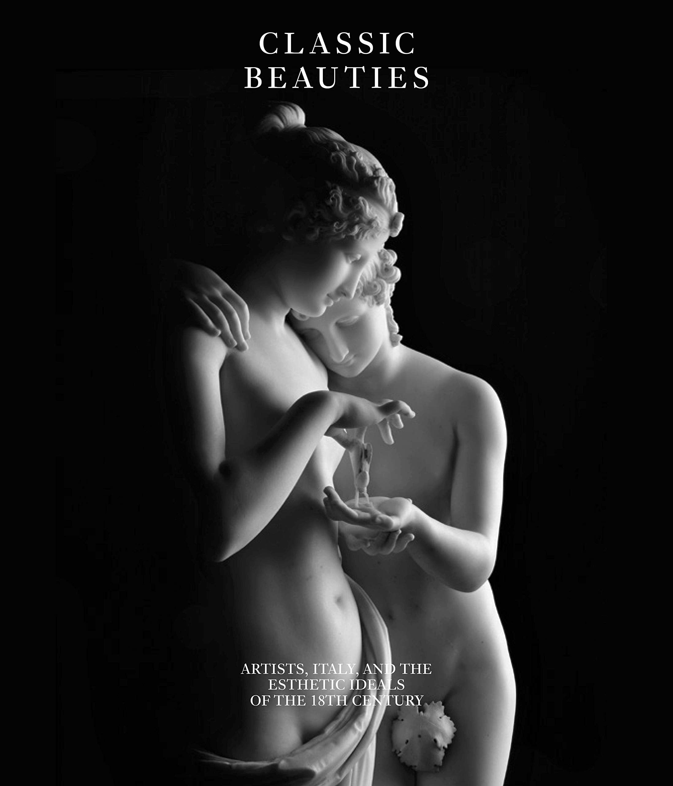 Classic beauties: kunstenaars, Italië en de schoonheidsidealen van de 18de eeuw book