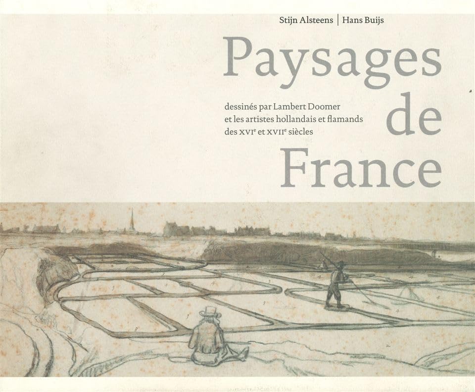 Paysages de France: Dessinés par Lambert Doomer et les artistes hollandais et flamands des XVIe et XVIIe siècles Film, Art & Culture