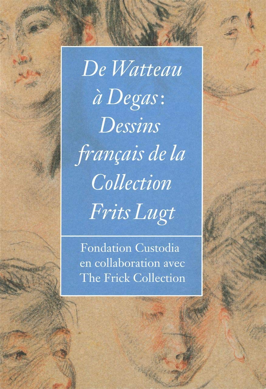 De Watteau à Degas: Dessins français de la Collection Frits Lugt Film, Art & Culture