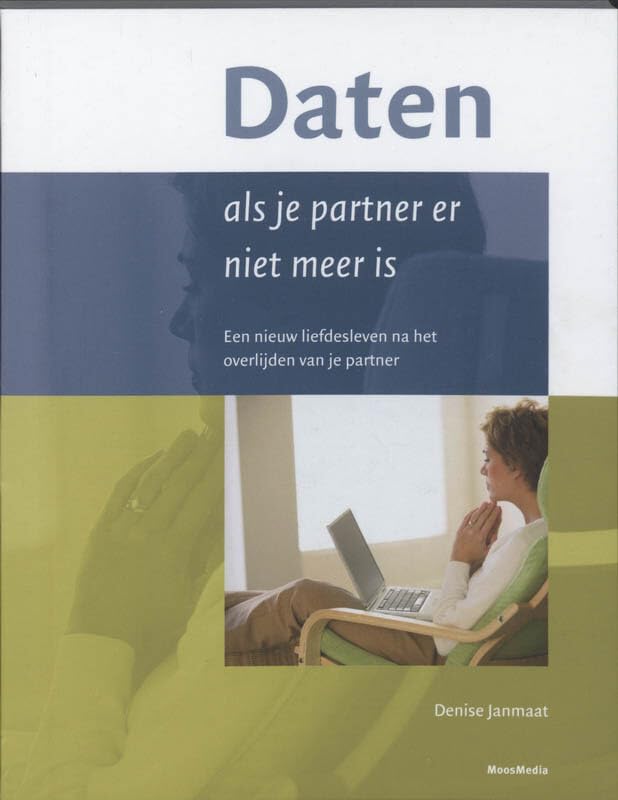 Daten - als je partner er niet meer is: een neiuw liefdesleven na het overlijden van je [artner book