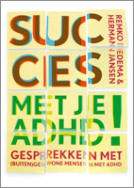 Succes met je ADHD!: gesprekken met (buiten)gewone mensen met ADHD book