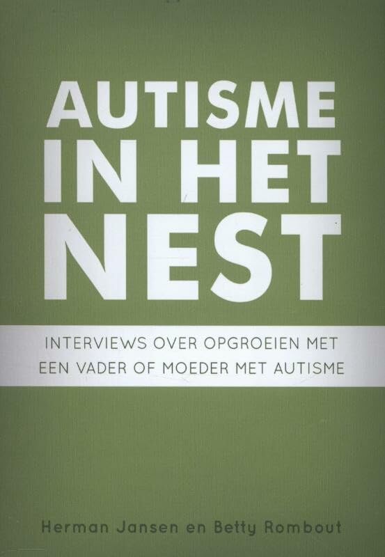 Autisme in het nest: interviews over opgroeien met een vader of moeder met autisme book