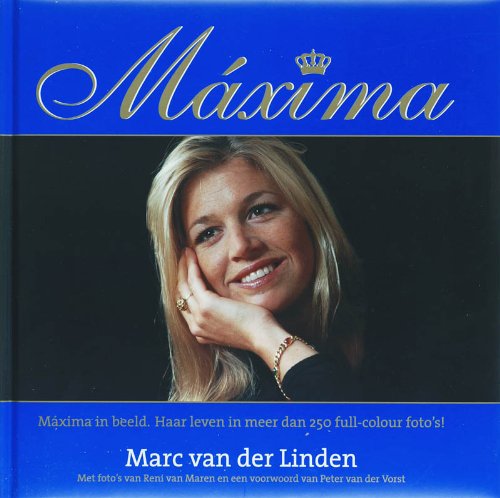 Maxima: Maxima in beeld. Har leven in meer dan 250 full-colour foto's book