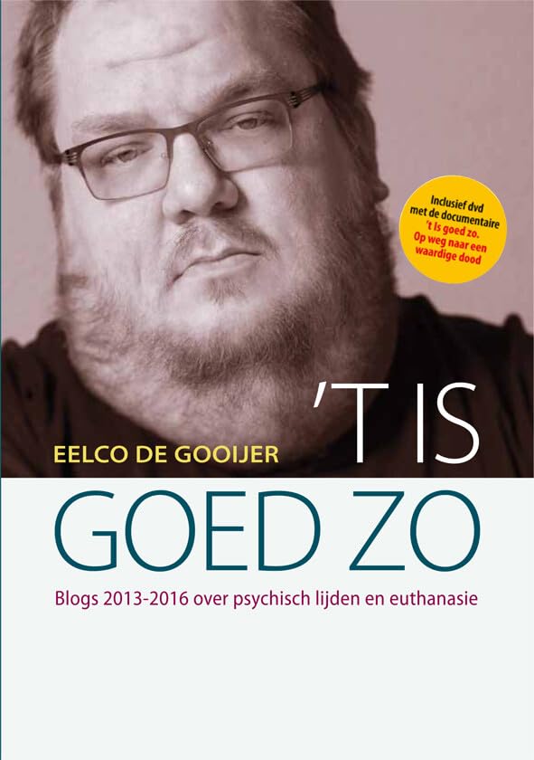 't Is goed zo: blogs 2013-2016 over psychisch lijden en euthanasie book