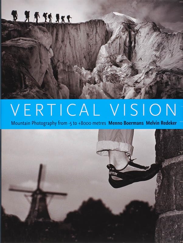 Vertical Vision: mountain Photography from -5 to +8000 metres book