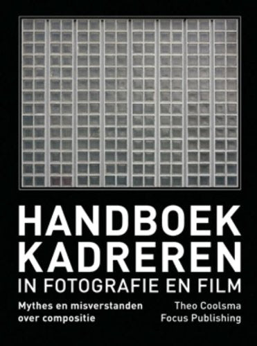 Handboek kadreren in fotografie en film: mythes en misverstanden over compositie Film, Art & Culture