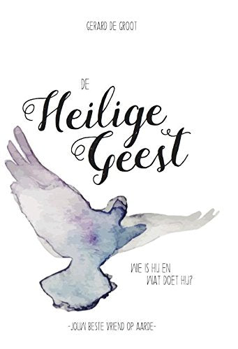 De Heilige Geest: wie is Hij en wat doet Hij book