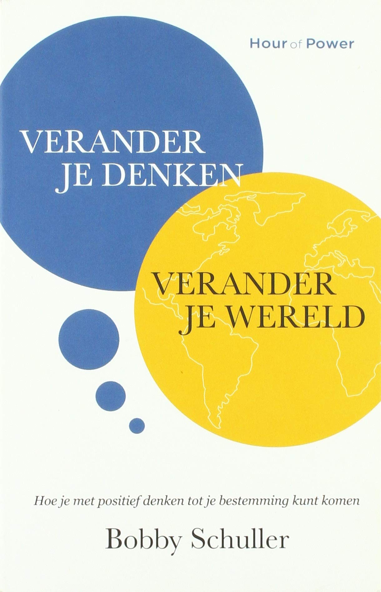 Verander je denken, verander je wereld: Hoe je met positief denken tot je bestemming kunt komen Religion & Esotericism