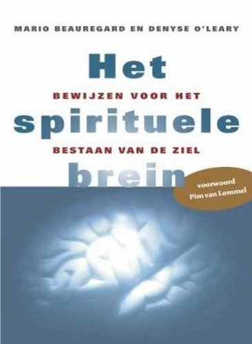 Het spirituele brein: Bewijzen voor het bestaan van de ziel Books