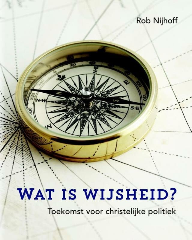 Wat is wijsheid?: toekomst voor christelijke politiek book