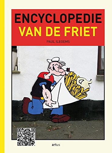 Encycopedie van de friet (en de patat): België's niet zo immaterieel cultureel erfgoed book