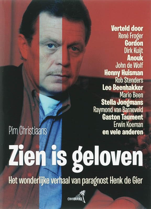 Zien is geloven: het wonderlijke verhaal van paragnost Henk de Gier book