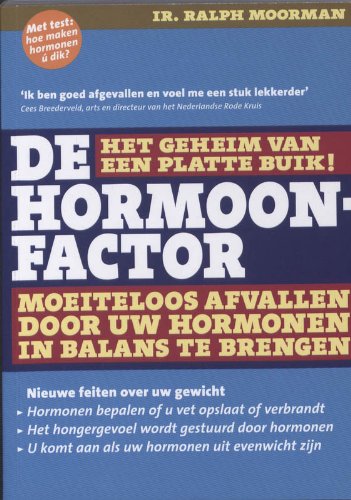 De hormoonfactor / druk 5: bereik uw ideale gewicht door uw hormonen in balans te brengen: moeiteloos afvallen door uw hormonen in balans te brengen Medicine