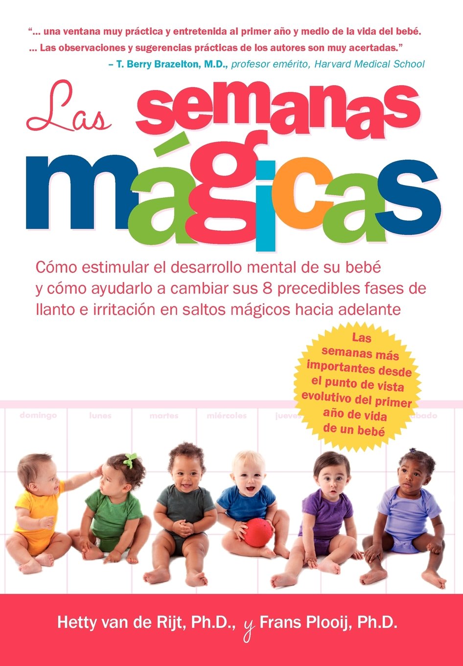 Las Semanas Magicas: Como estimular el desarrollo mental de su bebe y como ayudarlo a cambiar sus 8 precedibles fases de llanto e irritacion en saltos magicos hacia adelante Parents & Children