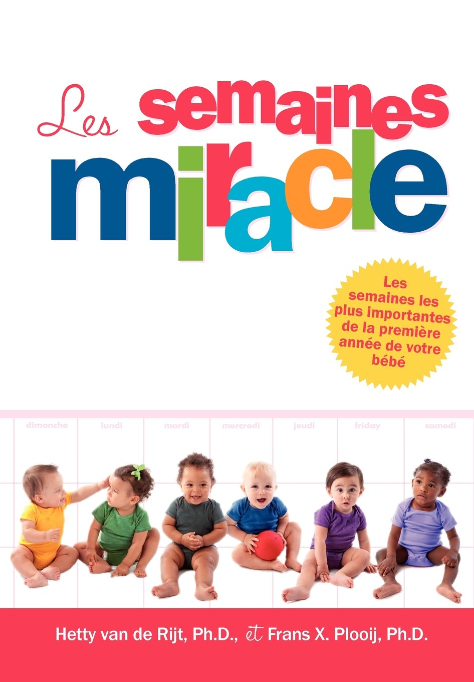 Les Semaines Miracle: Sept bonds de développement mental prévisibles, liés à l'âge de votre bébé décrit en termes clairs les changements ... bébés au cours de leur première année de vie. Psychology