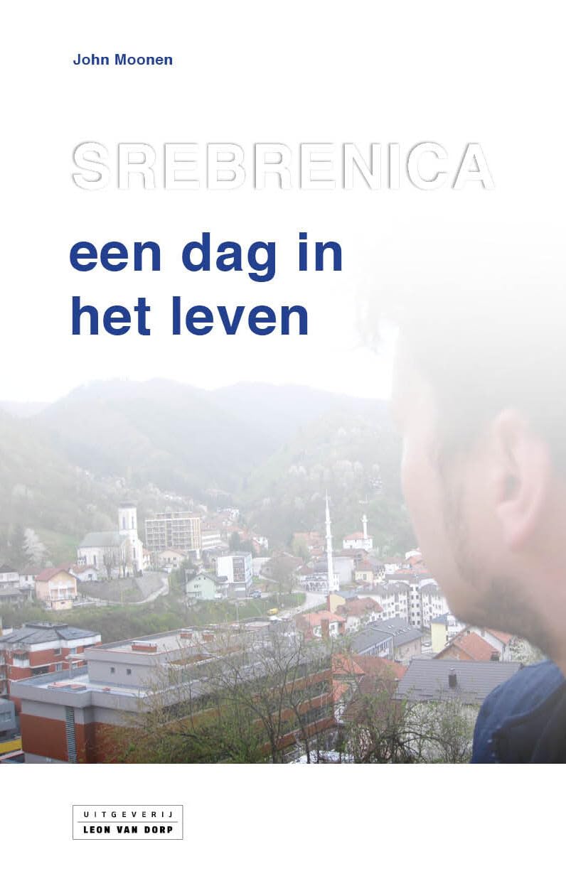 Srebrenica, een dag in het leven Politics & History
