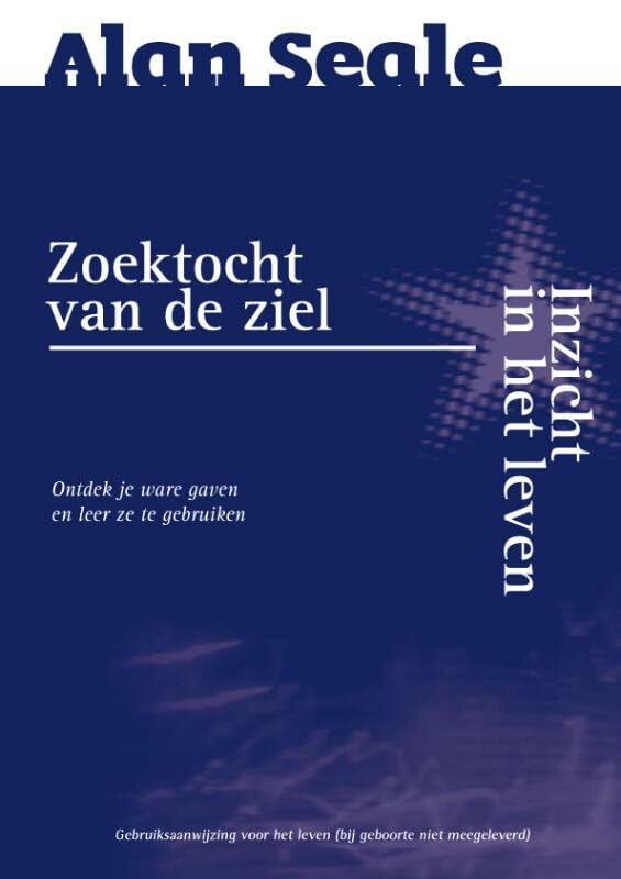 Zoektocht van de ziel - inzicht in het leven: gebruiksaanwijzing voor het leven (bij geboorte niet meegeleverd) book