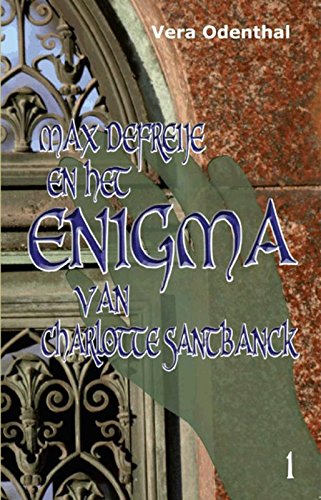 Max Defreije en het enigma van Charlotte Santbanck book