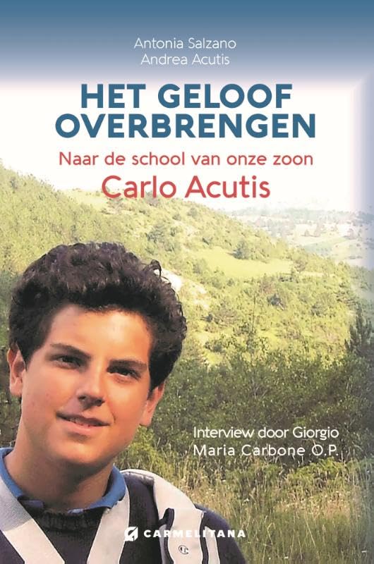 Het geloof overbrengen: Naar de school van onze zoon Carlo Acutis book