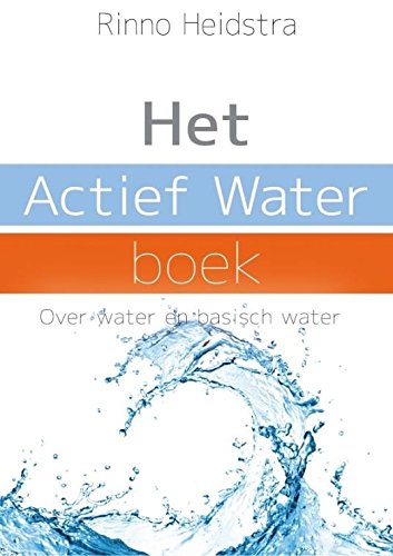 Het actief water boek: over water en onze gezondheid book