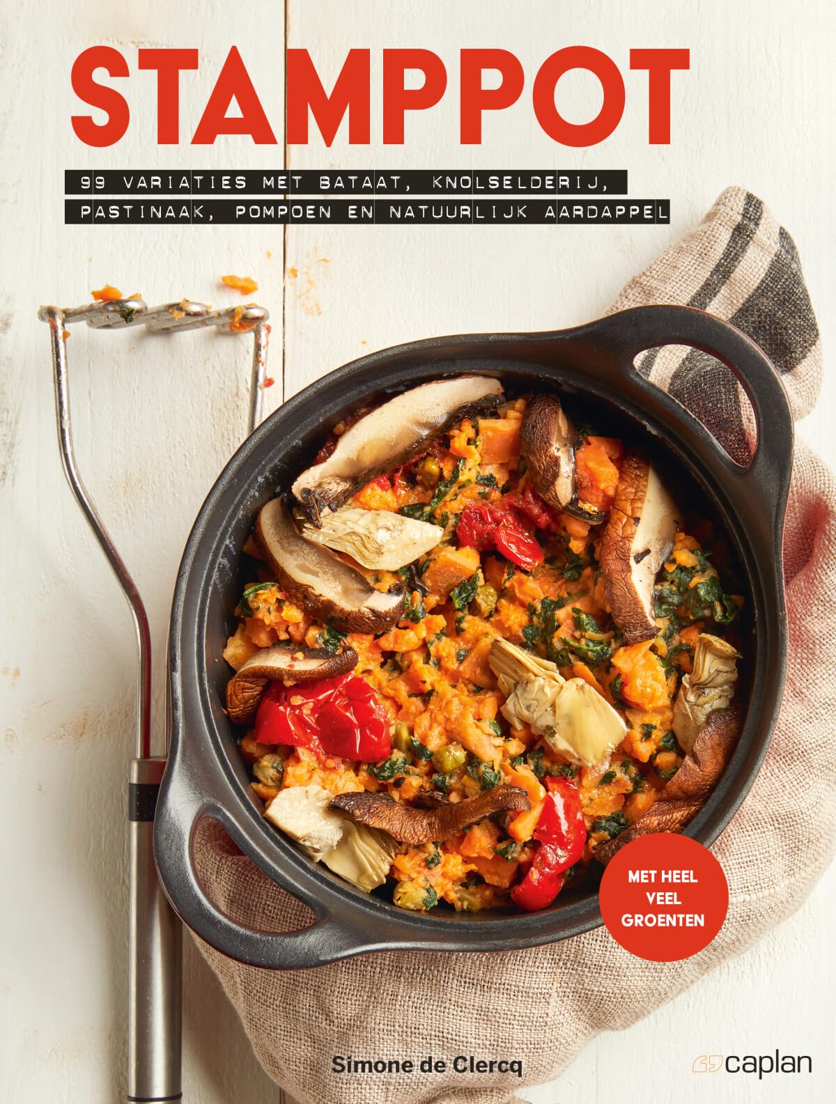 Stamppot: 99 variaties met bataat, knolselderij, pastinaak, pompoen en natuurlijk aardappel book