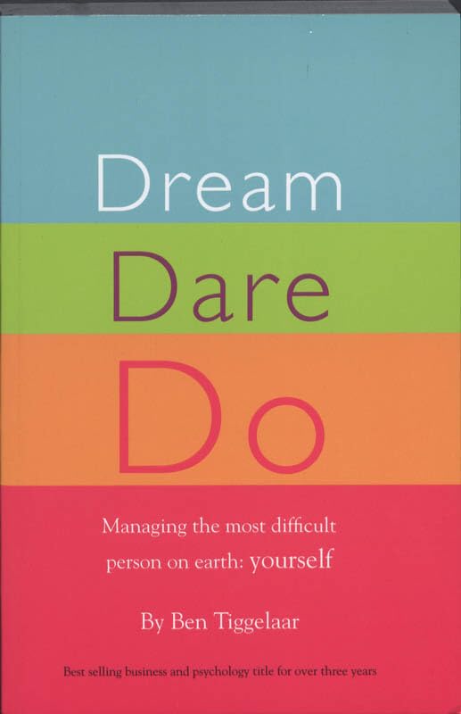 Dream Dare Do: managing the most difficult person on earth: yourself Psychology