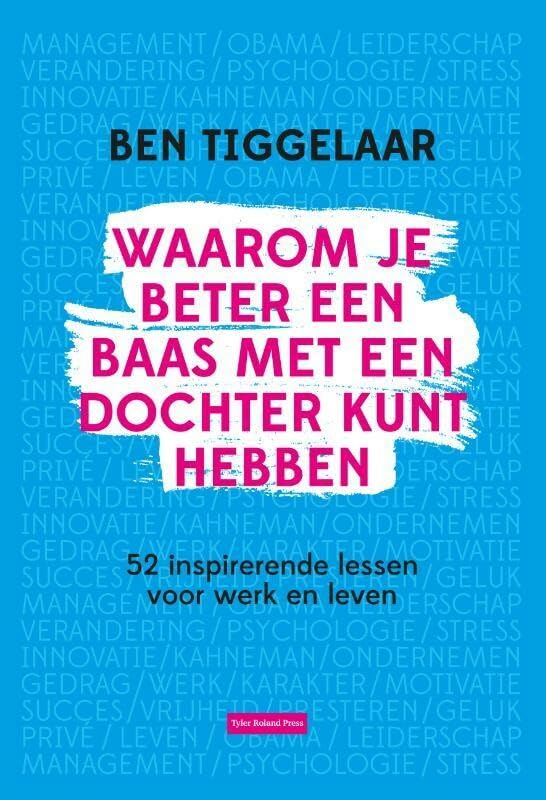 Waarom je beter een baas met een dochter kunt hebben: 52 inspirerende lessen voor werk en leven Psychology