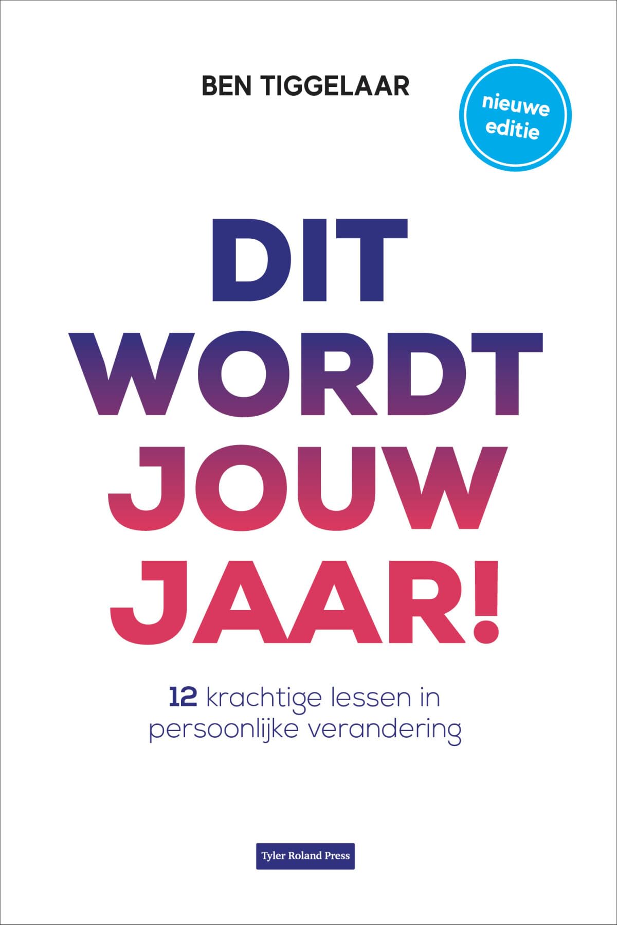Dit wordt jouw jaar!: 12 krachtige lessen in persoonlijke verandering Business, Finance & Career