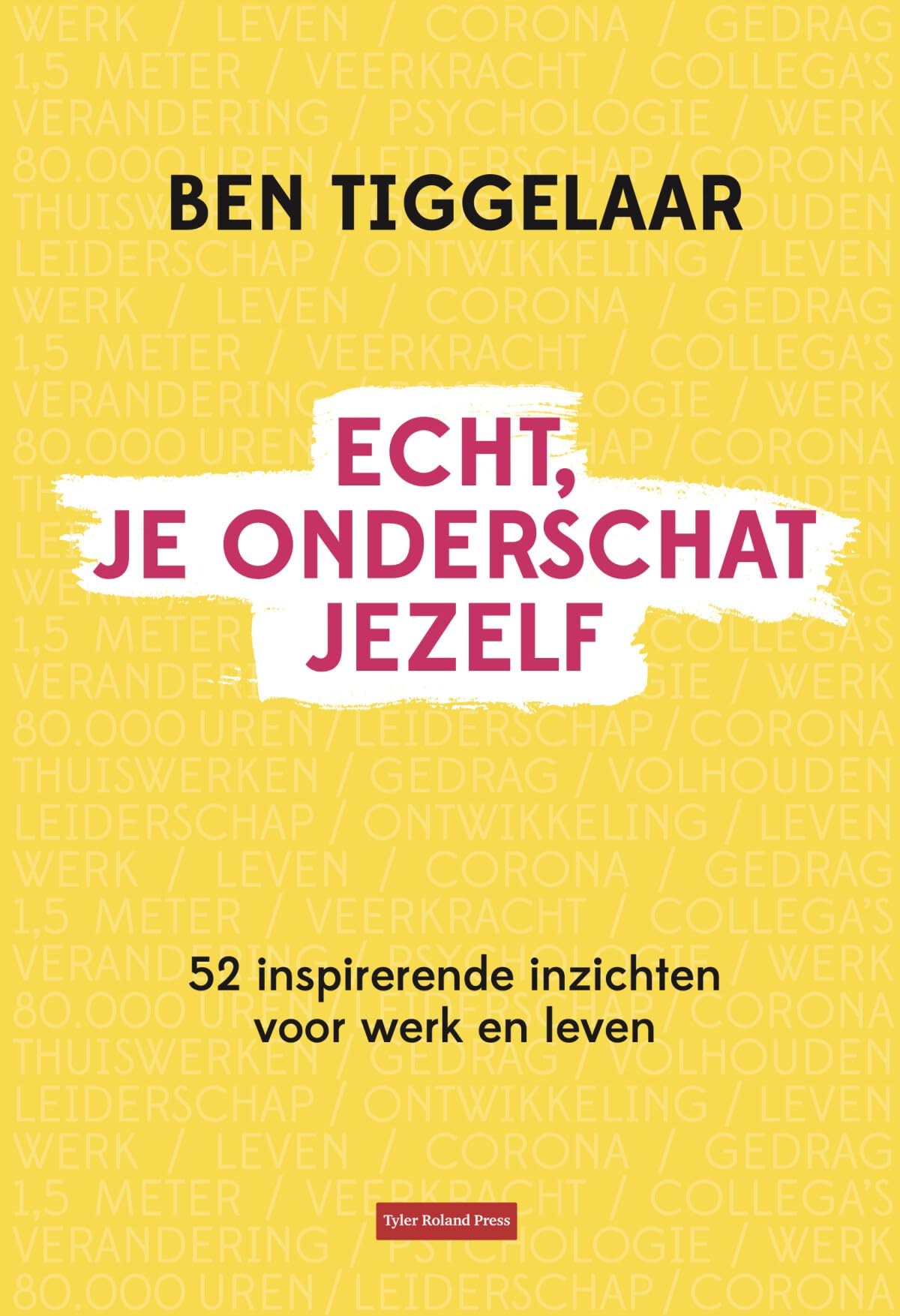Echt, je onderschat jezelf: 52 inspirerende inzichten voor werk en leven Business, Finance & Career