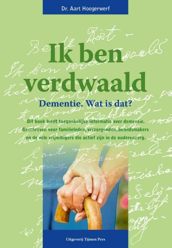 Ik ben verdwaald: dementie. wat is dat? book
