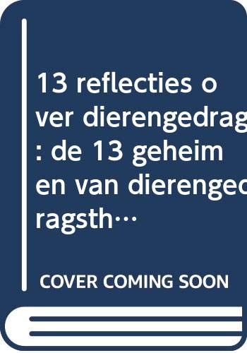 13 reflecties over dieren: de geheimen van een dierengedragstherapeute onthuld book