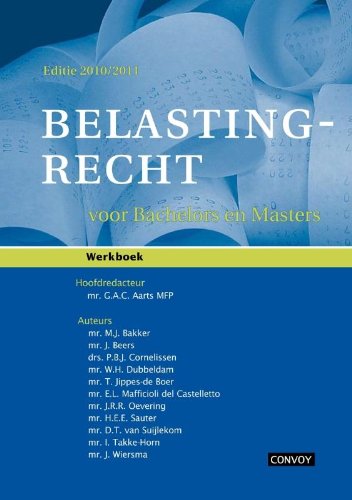 Belastingrecht voor bachelors en masters Editie 2010/2011 Werkboek book