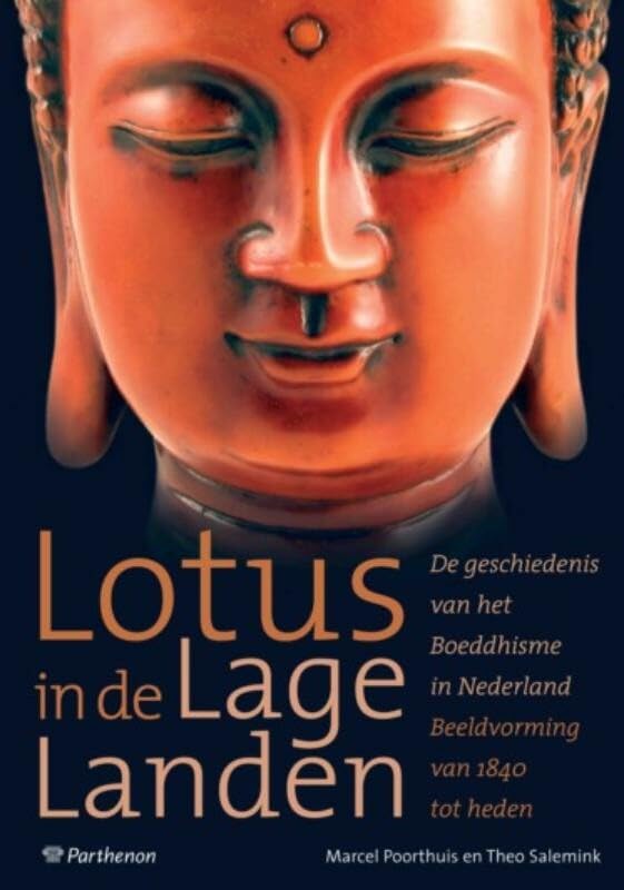 Lotus in de lage landen: de geschiedenis van het Boeddhisme in Nederland. Beeldvorming van 1840 tot heden book
