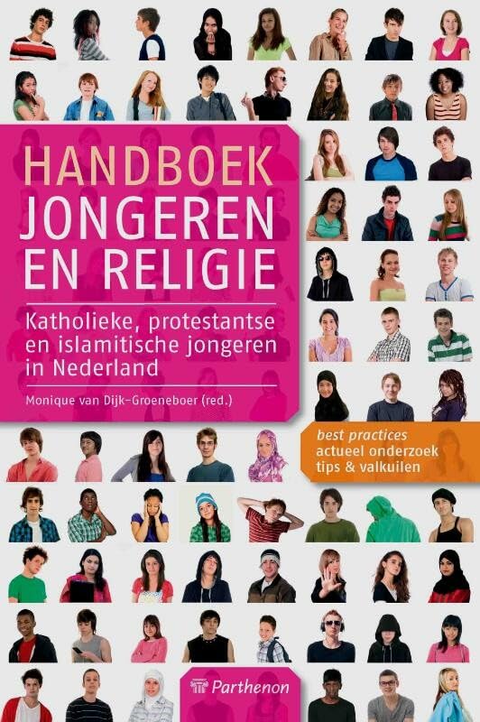 Handboek jongeren en religie: katholieke, protestantse en islamitische jongeren in Nederland book