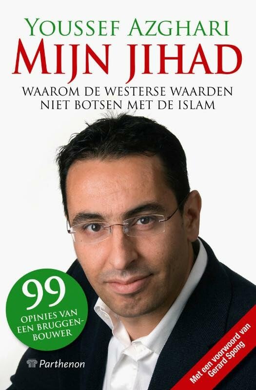 Mijn Jihad: waarom de westerse waarden niet botsen met de islam - 99 (+5) opinies van een bruggenbouwer Books