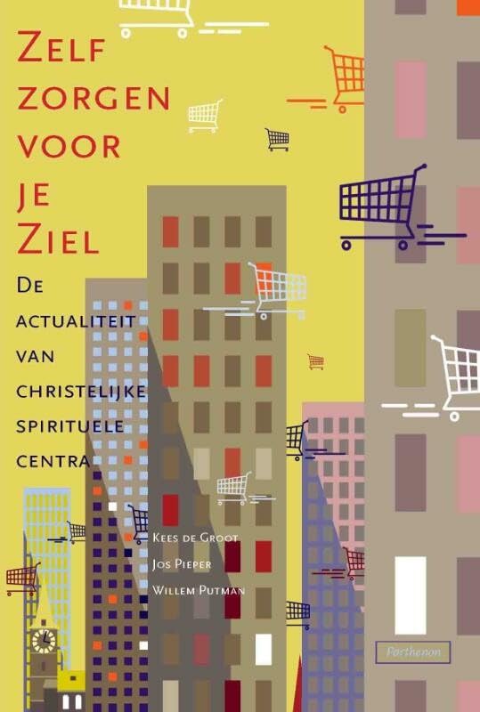 Zelf zorgen voor je ziel: de actualiteit van christelijke spirituele centra book