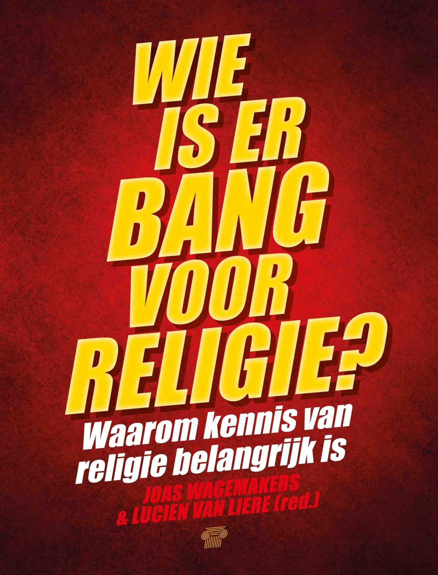 Wie is er bang voor religie?: Waarom kennis van religie belangrijk is book