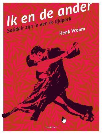 Ik en de ander: solidair zijn in een ik-tijdperk book