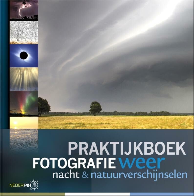 Praktijkboek weer- en nachtfotografie: weer, nacht & natuurverschijnselen book