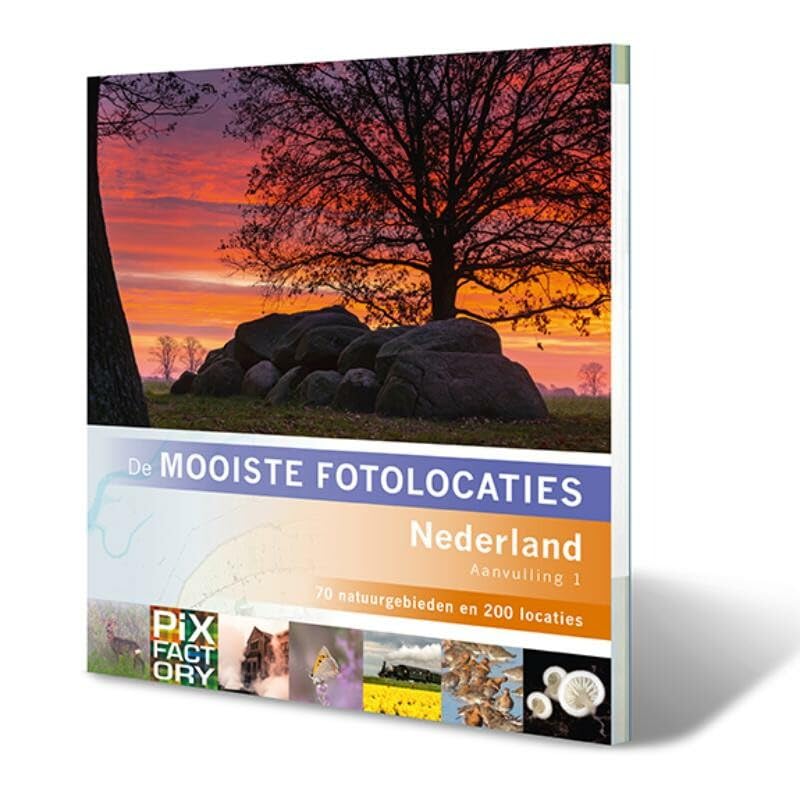De mooiste fotolocaties Nederland: aanvulling 1: 70 natuurgebieden en 200 locaties book