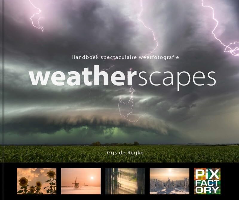 Weatherscapes: handboek spectaculaire weerfotografie book